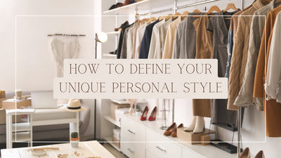 How to Define Your Unique Personal Style