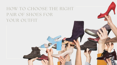 How to Choose the Right Pair of Shoes for Your Outfit