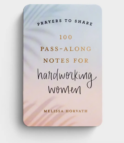 Prayers To Share - 100 Pass-Along Notes for Hardworking Women