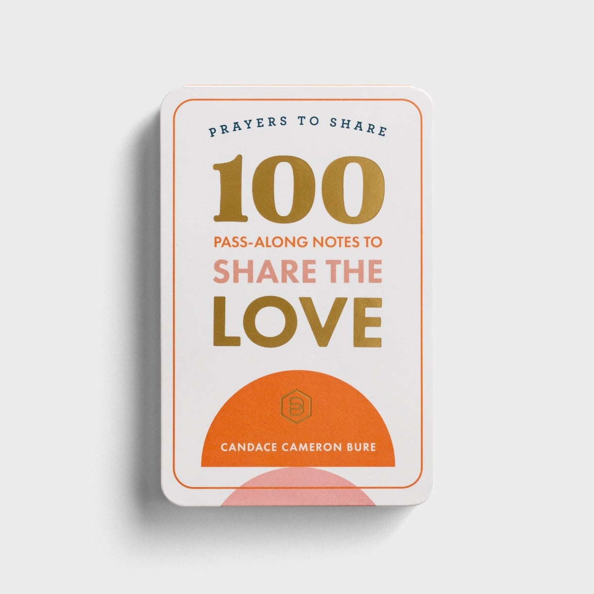 Prayers to Share: 100 Notes to Share the Love | Candace Cameron Bure front.